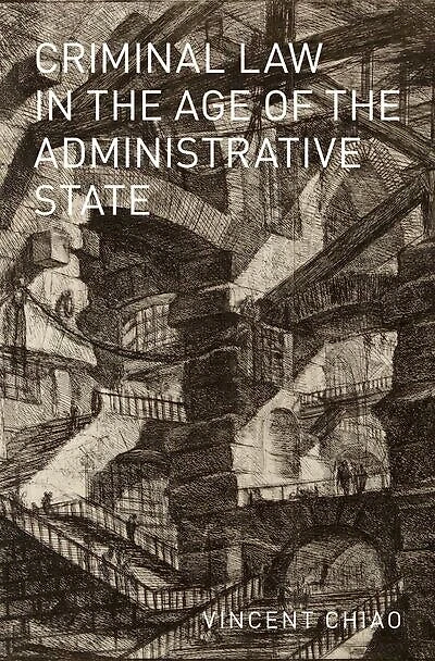 Criminal Law the Age of Administrative State