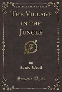 The Village in the Jungle (Classic Reprint)