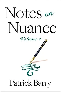 Notes on Nuance: Volume 1