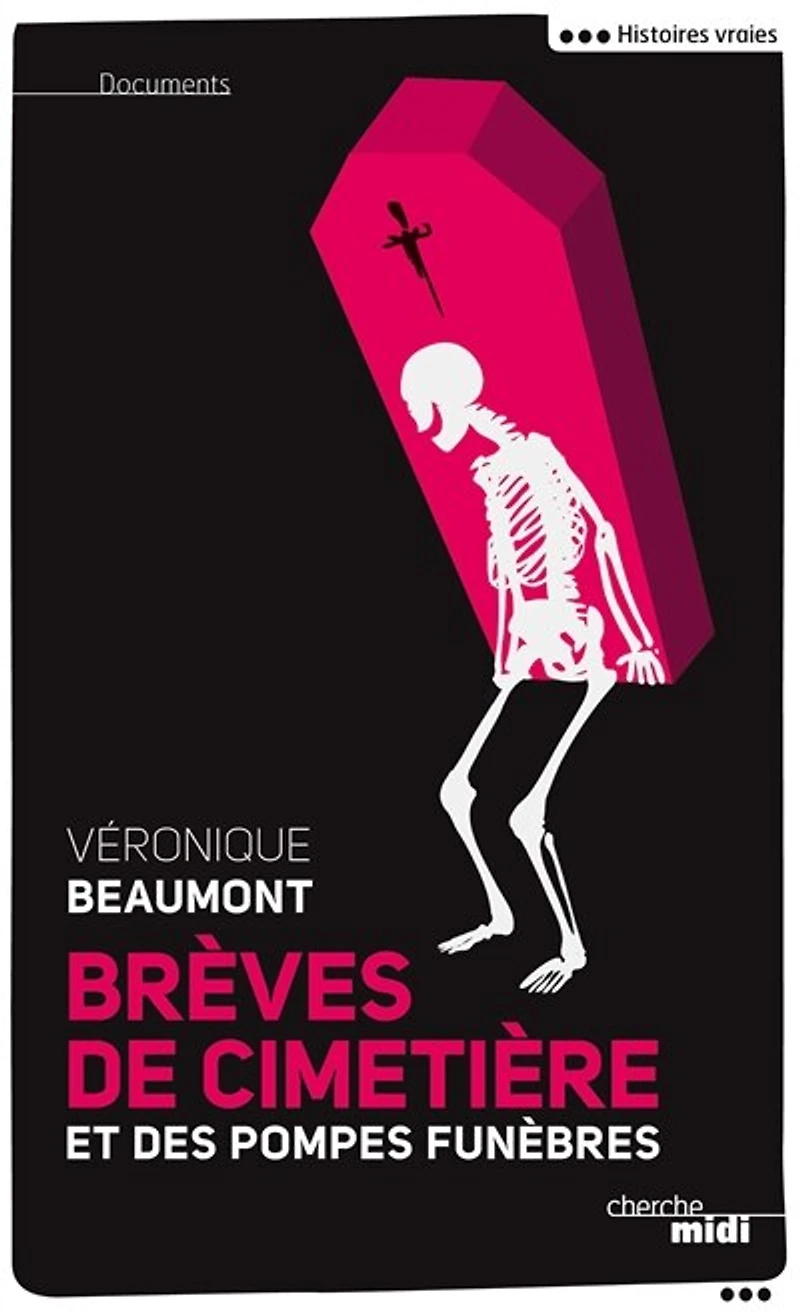 Brèves de cimetière et des pompes funèbres: Histoires vraies