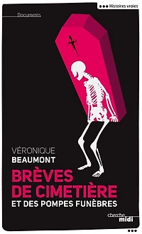 Brèves de cimetière et des pompes funèbres: Histoires vraies