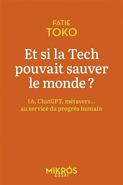 Et si la tech pouvait sauver le monde ?: IA, ChatGPT, métavers...