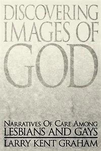 Discovering Images Of God: Narratives Of Care Among Lesbians And Gays