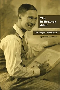 The In-Between Artist: Story of Tony D'Orazi
