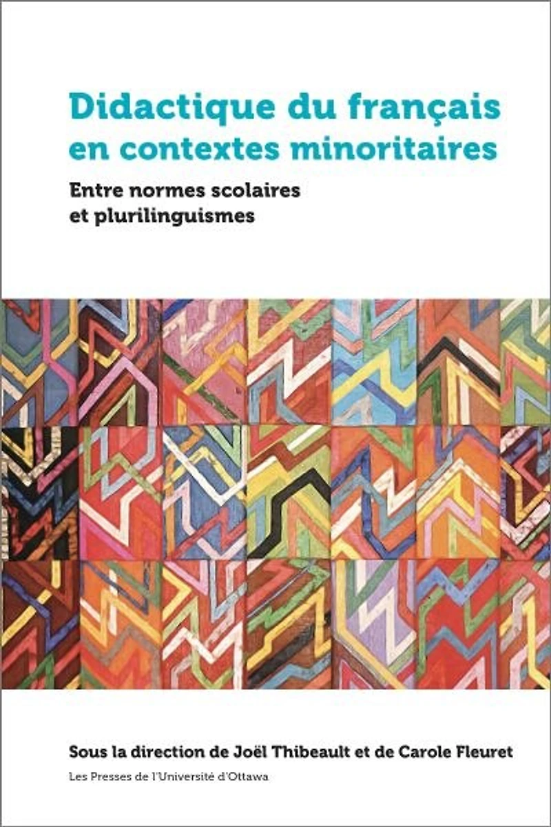 Didactique du français en contextes minoritaires : Entre normes scolaires et plurilinguismes: plurilinguismes