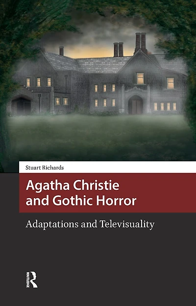 Agatha Christie and Gothic Horror: Adaptations Televisuality