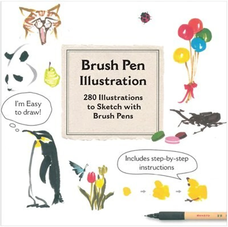 Brush Pen Illustration: More Than 200 Ideas For Drawing With Brush Pens