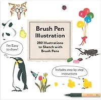 Brush Pen Illustration: More Than 200 Ideas For Drawing With Brush Pens