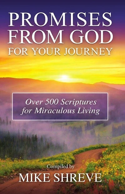 PROMISES FROM GOD FOR YOUR JOURNEY: Over 500 Scriptures for Miraculous Living