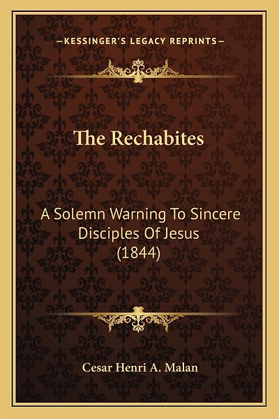 The Rechabites: A Solemn Warning To Sincere Disciples Of Jesus (1844)