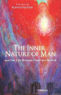 The Inner Nature of Man: and Our Life Between Death Rebirth (Cw 153)