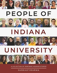 People of Indiana University: A Collection of Inspiring Hoosier Stories