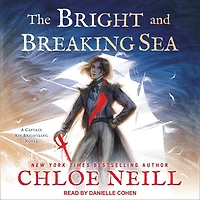The Bright and Breaking Sea Lib/E
