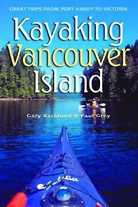 Kayaking Vancouver Island: Great Trips From Port Hardy To Victoria