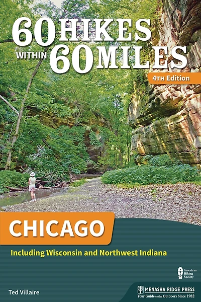 60 Hikes Within Miles: Chicago: Including Wisconsin And Northwest Indiana