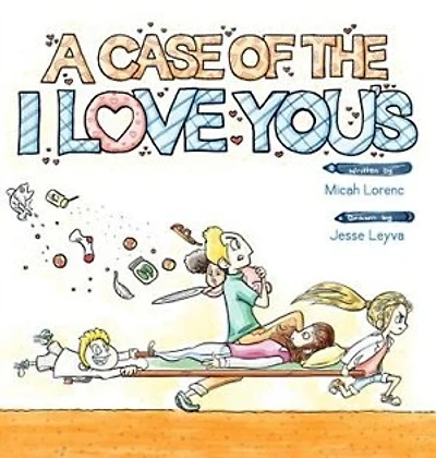 A Case of the I Love You's: A Tender Children's Story Of Family And Belonging