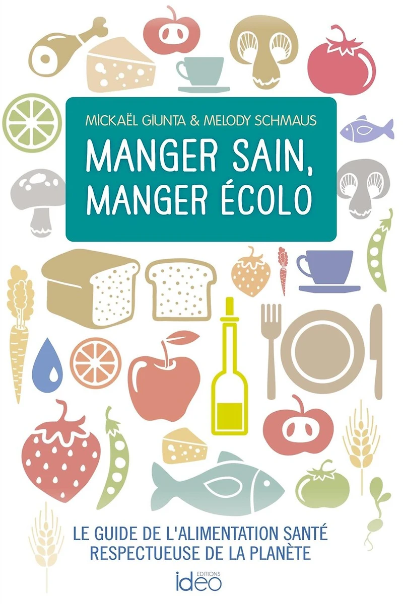Manger éthique et épicurien : le guide de l'alimentation bien-être respectueuse la planète: planète