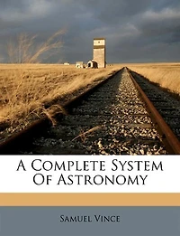 A Complete System Of Astronomy