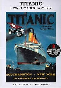 CLASSIC POSTERS REMEMBERING TITANIC