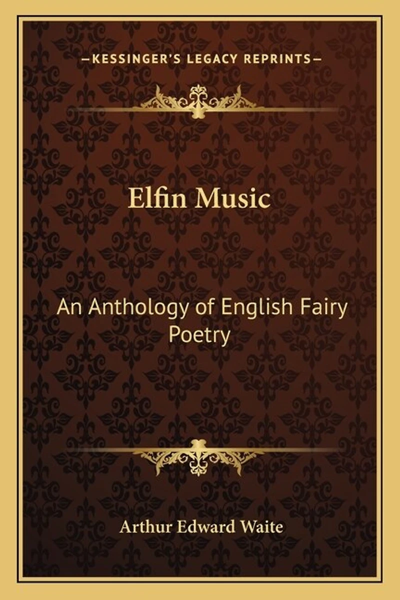 Elfin Music: An Anthology of English Fairy Poetry