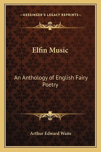 Elfin Music: An Anthology of English Fairy Poetry