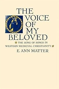 Voice of My Beloved: The Song of Songs in Western Medieval Christianity