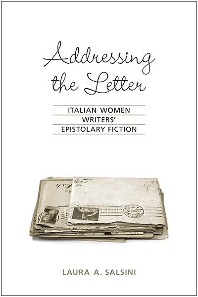 Addressing The Letter: Italian Women Writers' Epistolary Fiction