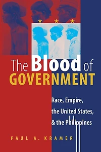 the Blood of Government: Race, Empire, United States, and Philippines