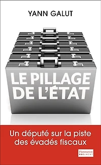 Le pillage de l'Etat: un député sur la piste des évadés fiscaux