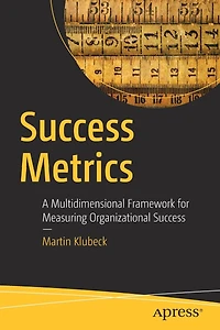 Success Metrics: A Multidimensional Framework For Measuring Organizational