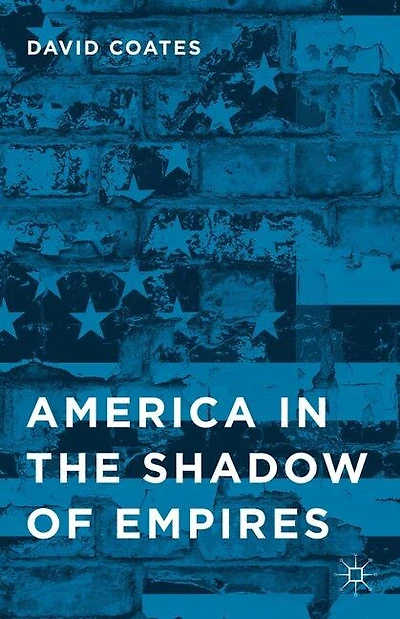 America the Shadow of Empires