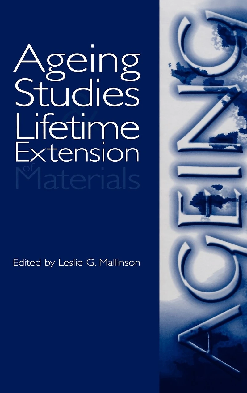Ageing Studies And Lifetime Extension Of Materials