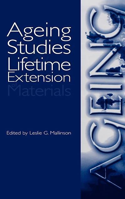 Ageing Studies And Lifetime Extension Of Materials