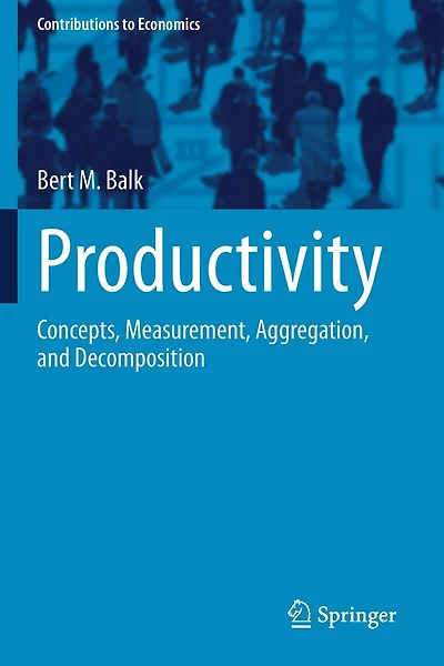 Productivity: Concepts, Measurement, Aggregation, and Decomposition