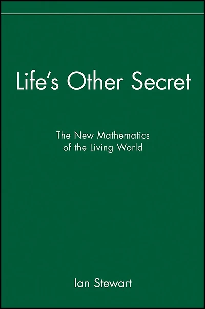 Life's Other Secret: The New Mathematics of the Living World