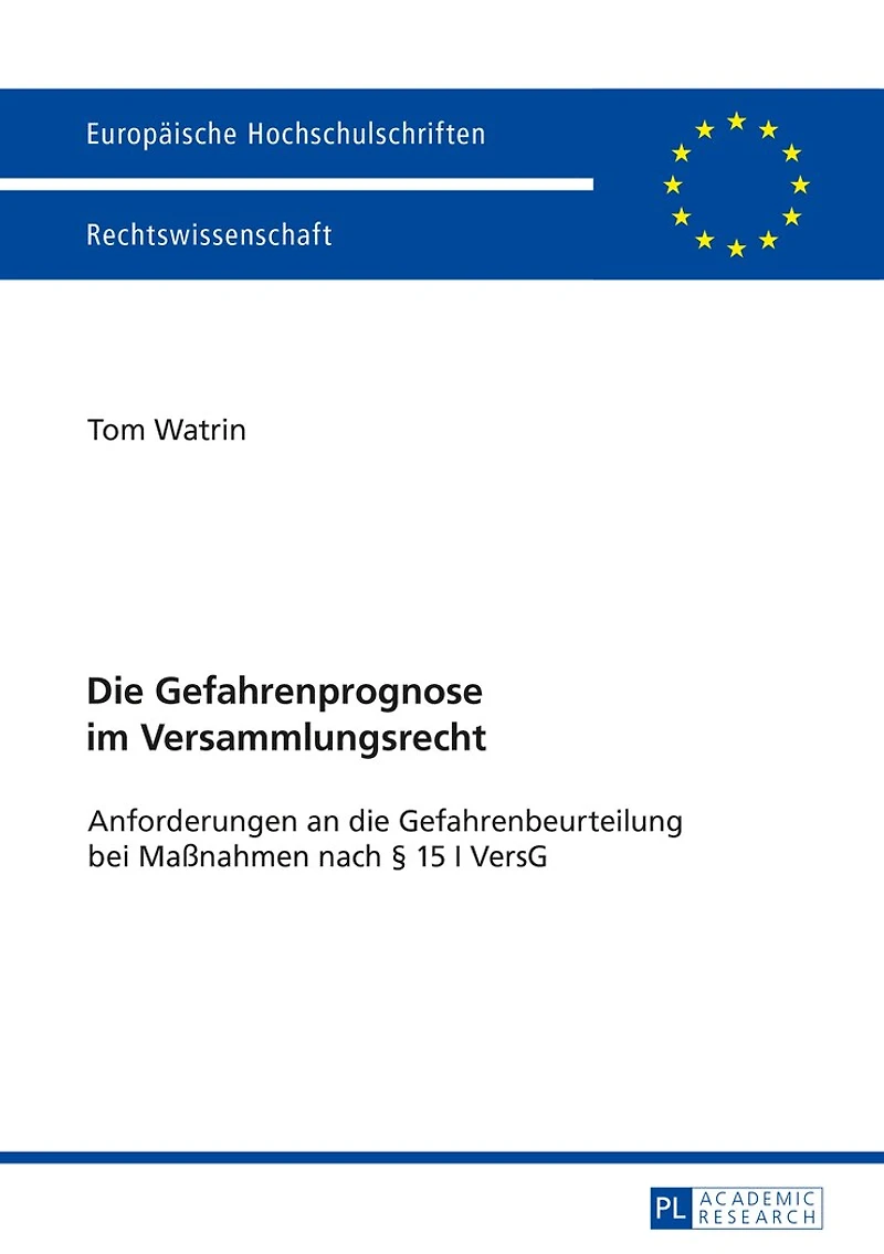die Gefahrenprognose im Versammlungsrecht: Anforderungen an Gefahrenbeurteilung bei Maßnahmen nach § 15 I VersG