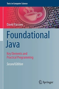 Foundational Java: Key Elements And Practical Programming