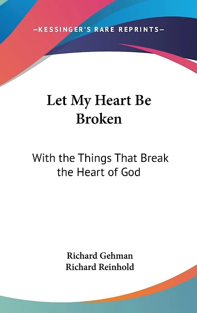 Let My Heart Be Broken: With the Things That Break the Heart of God