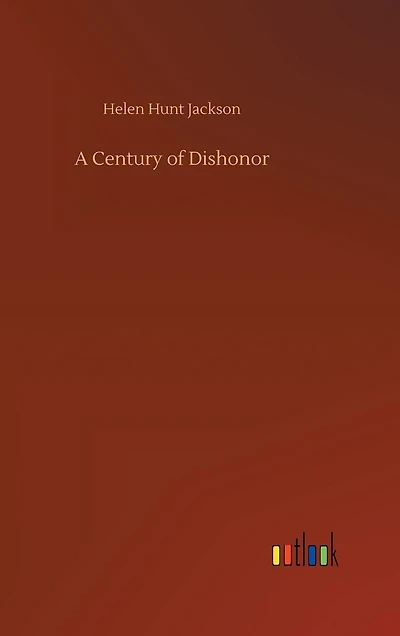 A Century of Dishonor