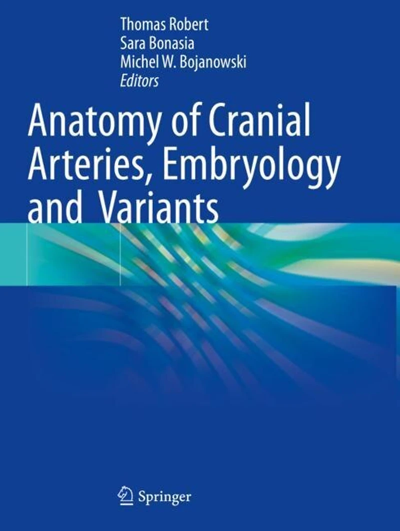 Anatomy of Cranial Arteries, Embryology and Variants