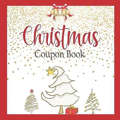 Christmas Coupon Book: 30 Full Color Gift Coupons With 3 Unique Holiday Designs (10 each) / Christmas Tree & Red Jingle Bell Designs