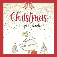 Christmas Coupon Book: 30 Full Color Gift Coupons With 3 Unique Holiday Designs (10 each) / Christmas Tree & Red Jingle Bell Designs