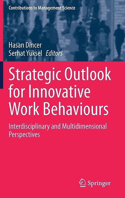 Strategic Outlook For Innovative Work Behaviours: Interdisciplinary And Multidimensional Perspectives