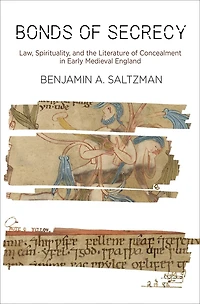 Bonds of Secrecy: Law, Spirituality, and the Literature Concealment Early Medieval England