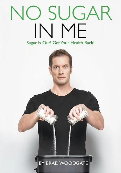 NO SUGAR IN ME: Sugar is Out! Get Your Health back!