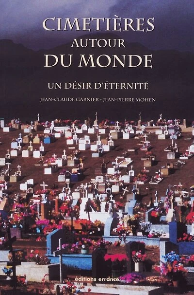 Cimetières autour du monde: un désir d'éternité