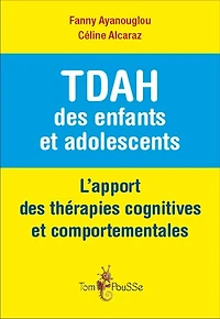 TDAH des enfants et adolescents: l'apport des thérapies cognitives et comportementales
