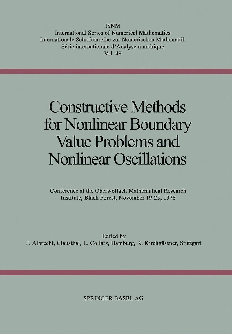 Constructive Methods for Nonlinear Boundary Value Problems and Nonlinear Oscillations: Conference at the Oberwolfach Mathematical Research Institute, Black Forest, November 19-25, 1978