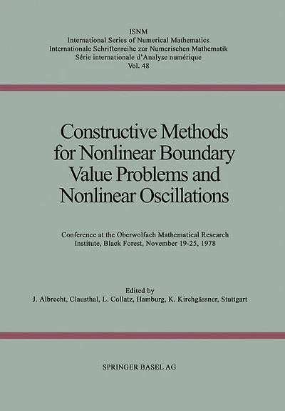 Constructive Methods for Nonlinear Boundary Value Problems and Nonlinear Oscillations: Conference at the Oberwolfach Mathematical Research Institute, Black Forest, November 19-25, 1978