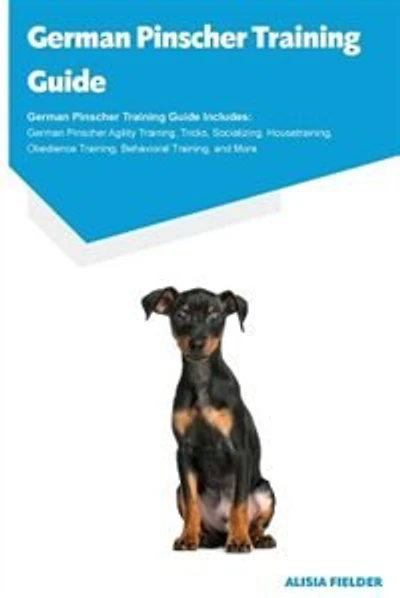 German Pinscher Training Guide German Pinscher Training Guide Includes: German Pinscher Agility Training, Tricks, Socializing, Housetraining, Obedience Training, Behaviora